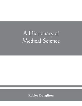 portada A dictionary of medical science (en Inglés)