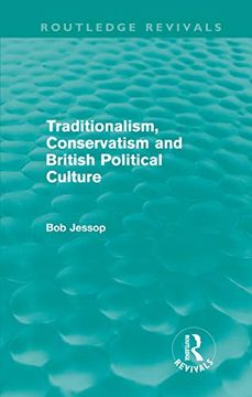 portada Traditionalism, Conservatism and British Political Culture (Routledge Revivals) (in English)