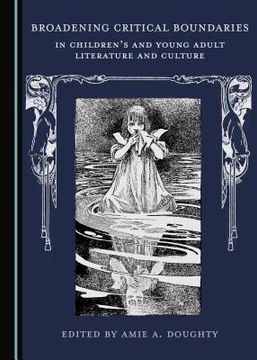 portada Broadening Critical Boundaries in Childrenâ (Tm)S and Young Adult Literature and Culture (en Inglés)