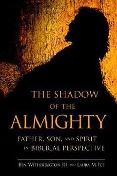 portada the shadow of the almighty: father, son and spirit in biblical perspective (en Inglés)