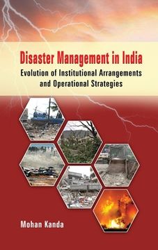 portada Disaster Management in India: Evolution of Institutional Arrangement & Operational Strategies (en Inglés)
