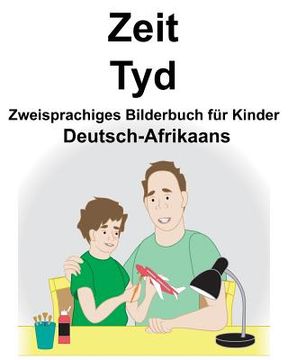 portada Deutsch-Afrikaans Zeit/Tyd Zweisprachiges Bilderbuch für Kinder (en Alemán)