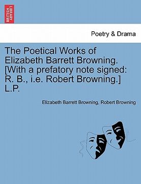 portada the poetical works of elizabeth barrett browning. [with a prefatory note signed: r. b., i.e. robert browning.] l.p. vol. ii (en Inglés)