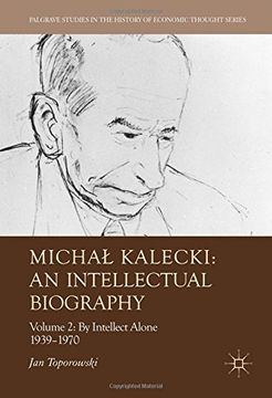 portada Michał Kalecki: An Intellectual Biography: Volume ii: By Intellect Alone 1939-1970: 2 (Palgrave Studies in the History of Economic Thought) (en Inglés)