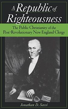 portada A Republic of Righteousness: The Public Christianity of the Post-Revolutionary new England Clergy (en Inglés)