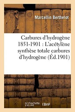 portada Carbures hydrogène 1851-1901 recherches expérimentales, Acétylène synthèse carbures hydrogène (Littérature)