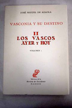 portada Vasconia y su destino, II. Los Vascos ayer y hoy