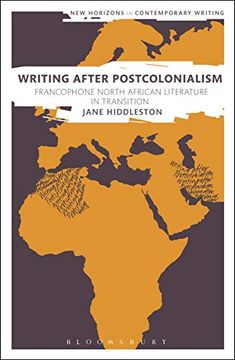 portada Writing After Postcolonialism: Francophone North African Literature in Transition (New Horizons in Contemporary Writing) (in English)