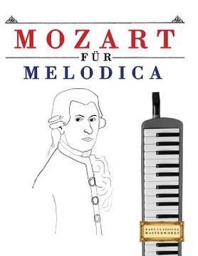 portada Mozart Für Melodica: 10 Leichte Stücke Für Melodica Anfänger Buch (en Alemán)