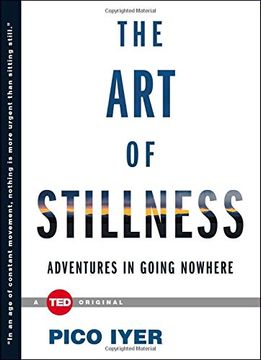 portada The art of Stillness: Adventures in Going Nowhere (Ted Books) (en Inglés)