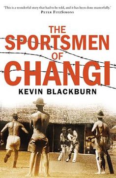 portada The Sportsmen of Changi (in English)