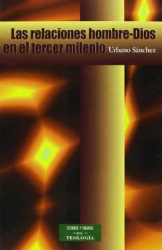 portada Las Relaciones Hombre-Dios en el Tercer Milenio: De la Religión Institución a la fe Creíble y Creadora (in Spanish)