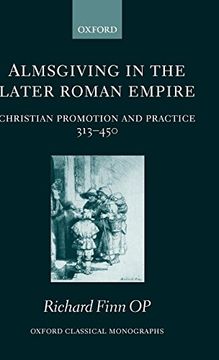 portada Almsgiving in the Later Roman Empire: Christian Promotion and Practice (313-450) (Oxford Classical Monographs) (in English)
