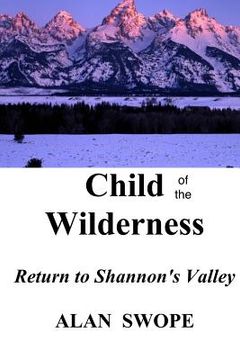 portada Child of the Wilderness: Return to Shannon's Valley (en Inglés)