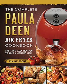 portada The Complete Paula Deen air Fryer Cookbook: Fast and Easy Recipes to Live a Lighter Life 