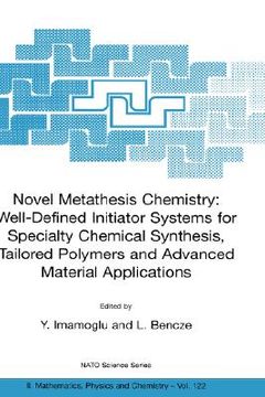 portada novel metathesis chemistry: well-defined initiator systems for specialty chemical synthesis, tailored polymers and advanced material applications: pro (en Inglés)