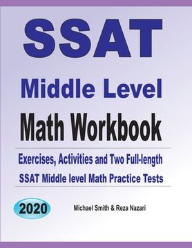 portada SSAT Middle Level Math Workbook: Math Exercises, Activities, and Two Full-Length SSAT Middle Level Math Practice Tests (in English)