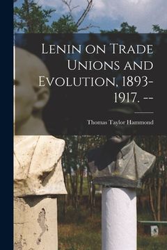 portada Lenin on Trade Unions and Evolution, 1893-1917. -- (en Inglés)