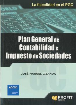 portada PLAN GENERAL DE CONTABILIDAD E IMPUESTO DE SOCIEDADES: La Fiscalidad En El PGC