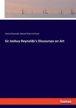 portada Sir Joshua Reynolds's Discourses on Art (in English)