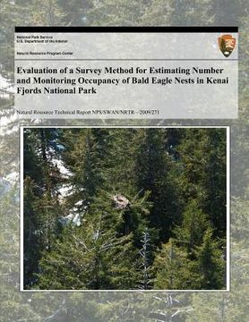 portada Evaluation of a Survey Method for Estimating and Monitoring the Number of Active Bald Eagle Nests in Kenai Fjords National Park (en Inglés)