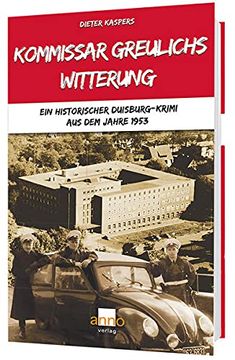 portada Kommissar Greulichs Witterung: Ein Historischer Duisburg-Krimi aus dem Jahre 1953 (en Alemán)
