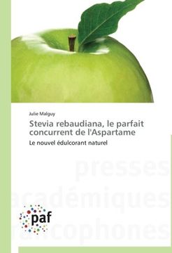 portada Stevia rebaudiana, le parfait concurrent de l'Aspartame: Le nouvel édulcorant naturel