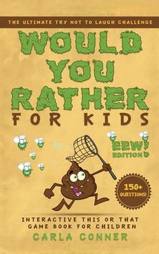 portada Would You Rather for Kids: The Ultimate Try Not to Laugh Challenge, Interactive This or That Game Book for Children (EWW Edition!) (in English)