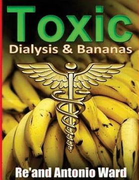 portada "Toxic": Dialysis & Bananas