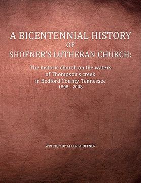 portada a bicentennial history of shofner's lutheran church (en Inglés)