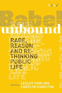 portada Babel Unbound: Rage, Reason and Rethinking Public Life (in English)