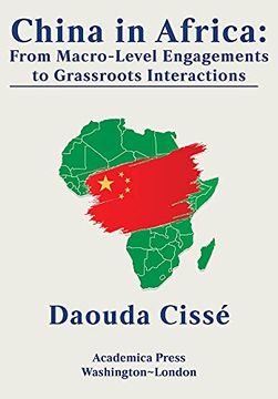 portada China in Africa: From Macro-Level Engagements to Grassroots Interactions (en Inglés)