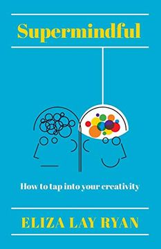 portada Supermindful: How to tap Into Your Creativity (en Inglés)