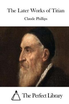 portada The Later Works of Titian (en Inglés)