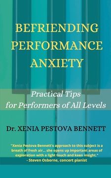 portada Befriending Performance Anxiety: Practical Tips for Performers of All Levels