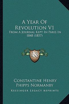 portada a year of revolution v1: from a journal kept in paris in 1848 (1857)