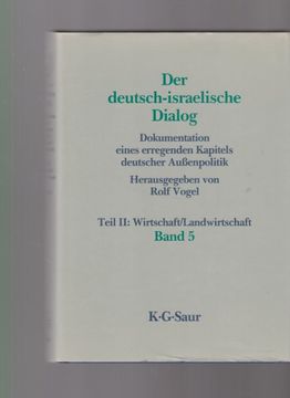portada Der Deutsch-Israelische Dialog. Band 5. Teil ii: Wirtschaft, Landwirtschaft. Dokumente Eines Erregenden Kapitels Deutscher Außenpolitik; Hrsg. V. Rolf Vogel. (en Alemán)