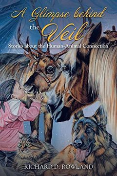 portada A Glimpse Behind the Veil: Stories About the Human-Animal Connection (in English)