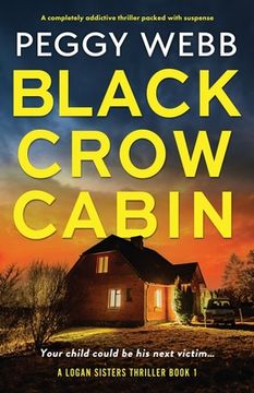 portada Black Crow Cabin: A completely addictive thriller packed with suspense (en Inglés)