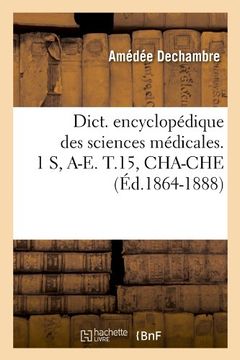 portada Dict. Encyclopedique Des Sciences Medicales. 1 S, A-E. T.15, Cha-Che (Ed.1864-1888) (French Edition)