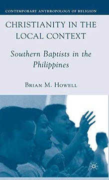 portada Christianity in the Local Context: Southern Baptists in the Philippines (Contemporary Anthropology of Religion) (in English)