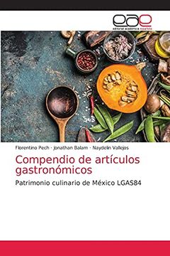 Libro Compendio De Artículos Gastronómicos: Patrimonio Culinario De ...