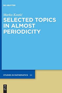 portada Selected Topics in Almost Periodicity: 84 (de Gruyter Studies in Mathematics, 84) (en Inglés)