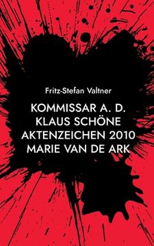 portada Kommissar a. D. Klaus Schöne: Aktenzeichen 1020 Marie van de Ark: 5 (en Alemán)