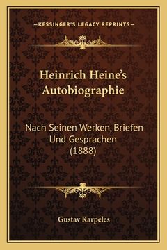 portada Heinrich Heine's Autobiographie: Nach Seinen Werken, Briefen Und Gesprachen (1888) (en Alemán)
