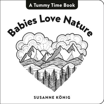 portada Babies Love Nature (a Tummy Time Book) (en Inglés)