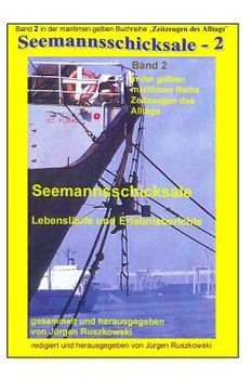 portada Seemannsschicksale - 2 - Lebenslaeufe und Erlebnisberichte: Band 2 in der maritimen gelben Buchreihe bei Juergen Ruszkowski (en Alemán)