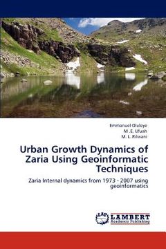 portada urban growth dynamics of zaria using geoinformatic techniques (en Inglés)