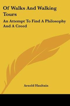portada of walks and walking tours: an attempt to find a philosophy and a creed (en Inglés)