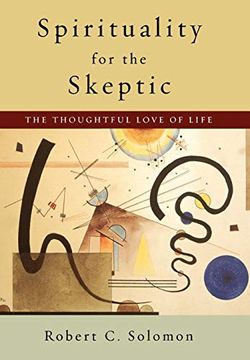 portada Spirituality for the Skeptic: The Thoughtful Love of Life (in English)